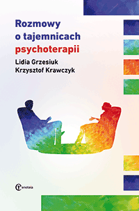 Rozmowy o tajemnicach psychoterapii (wyd. II)